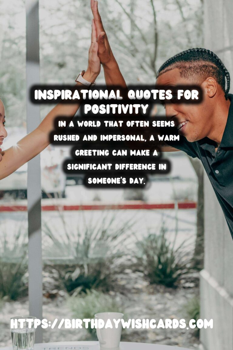 Inspirational Warm Greetings to Make Your Day Special