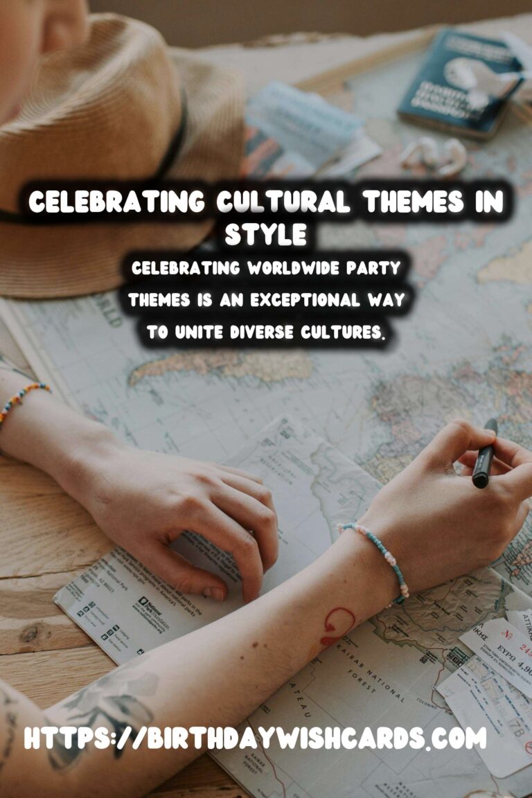 Inspirational Ways to Celebrate Worldwide Party Themes