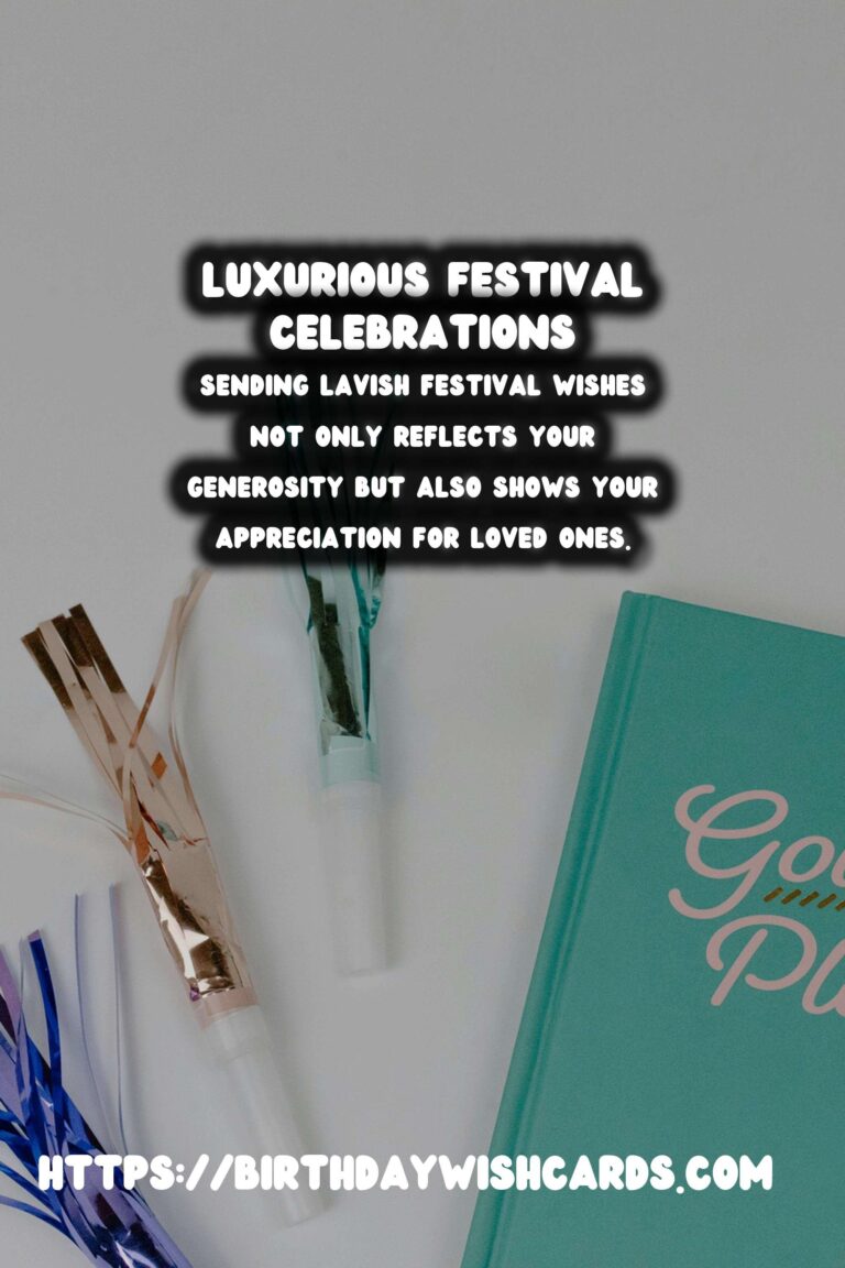 Luxurious Festival Wishes and Messages That Inspire Connection