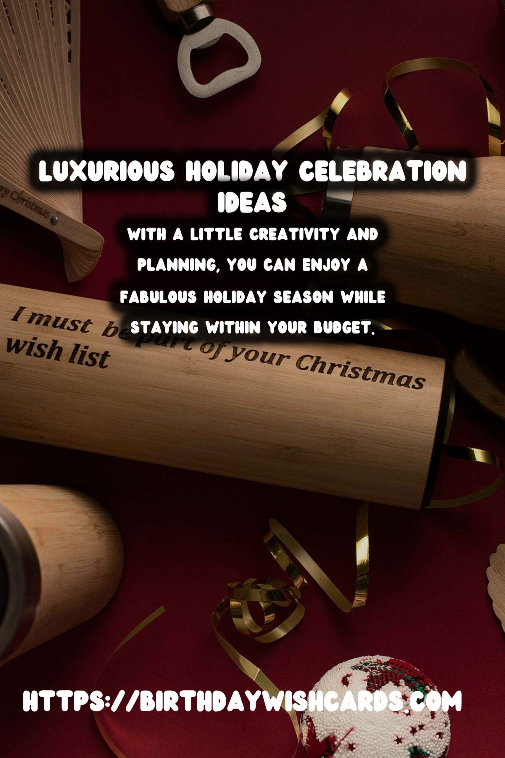 Luxurious Holiday Celebration Ideas On a Budget