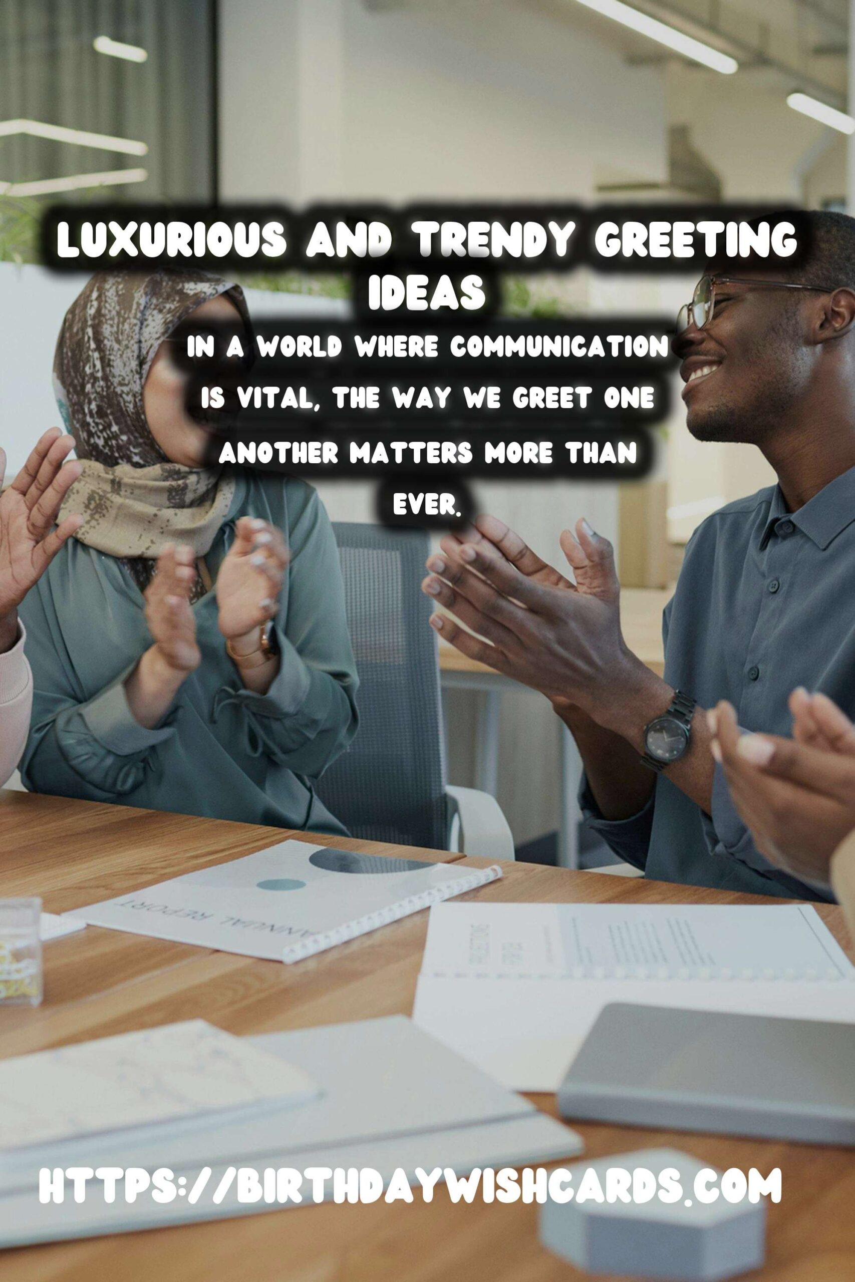 Luxurious Meaningful Greeting Phrases That Are Trendy
