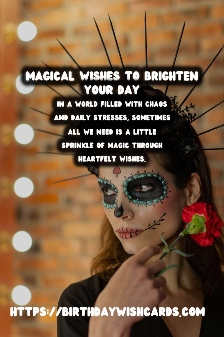 Magical Heartfelt Wishes to Make Your Day Special