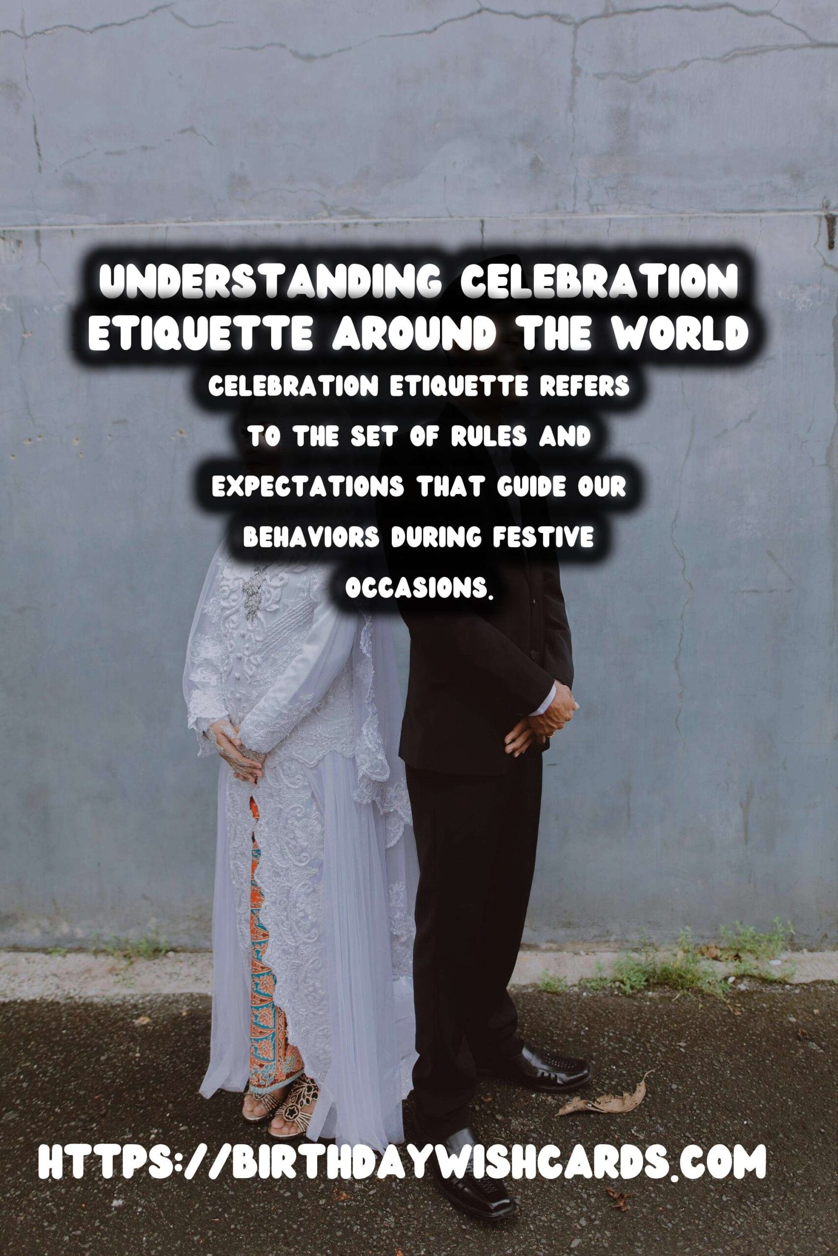 Meaningful Ways to Create Celebration Etiquette Around the World