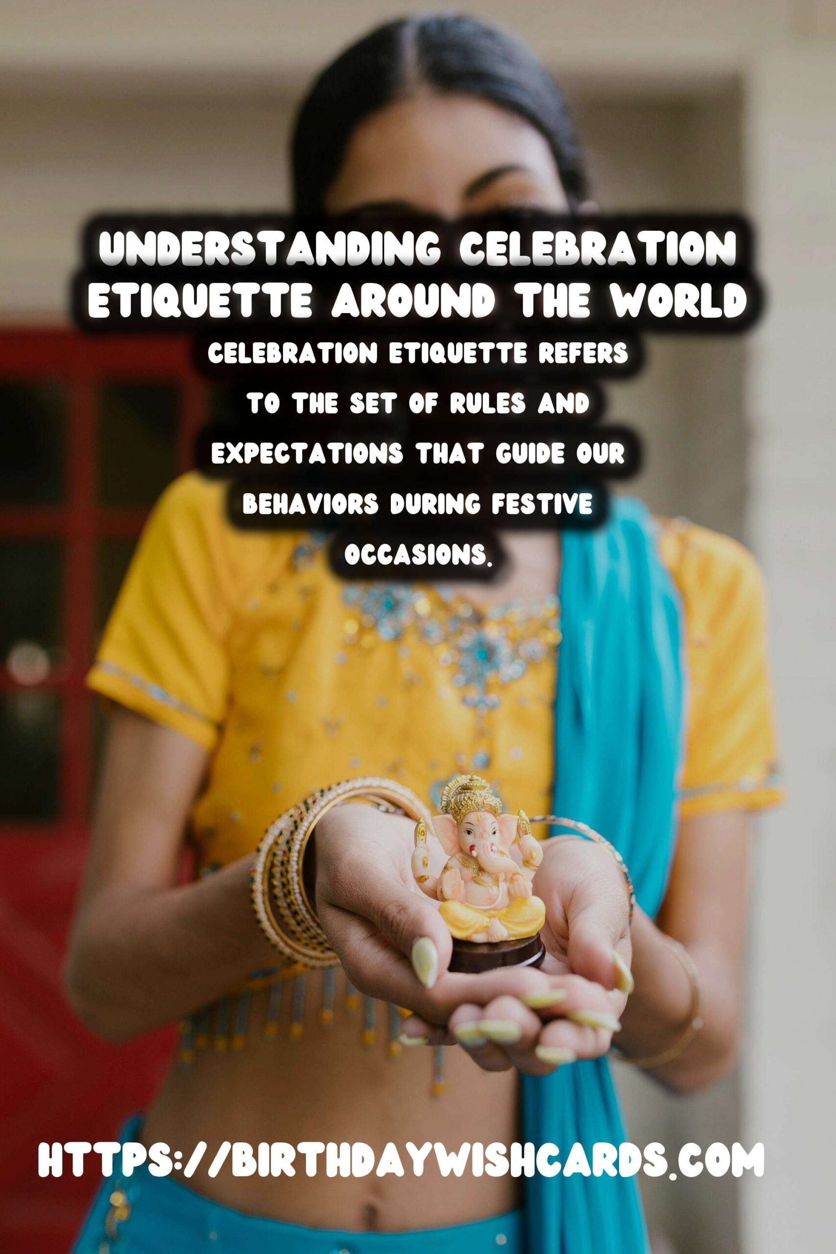 Meaningful Ways to Create Celebration Etiquette Around the World
