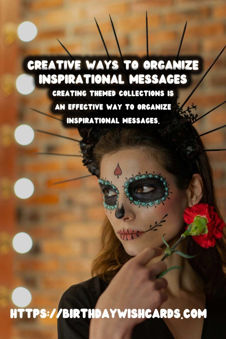 Meaningful Ways to Organize Inspirational Messages