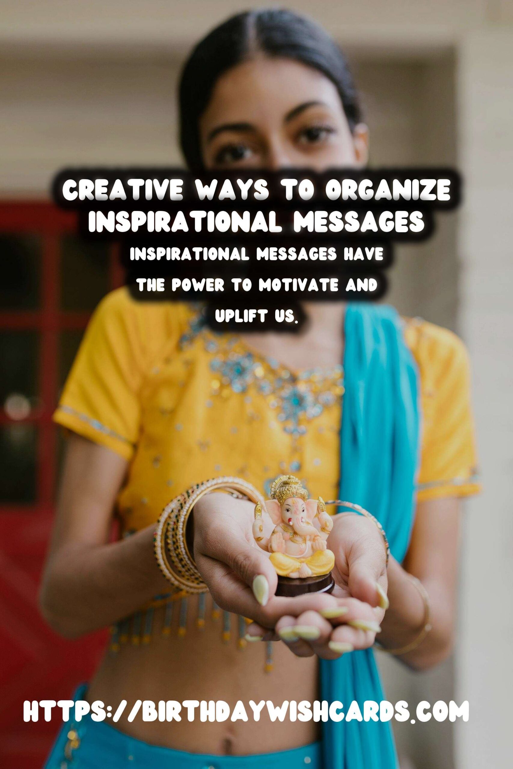 Meaningful Ways to Organize Inspirational Messages