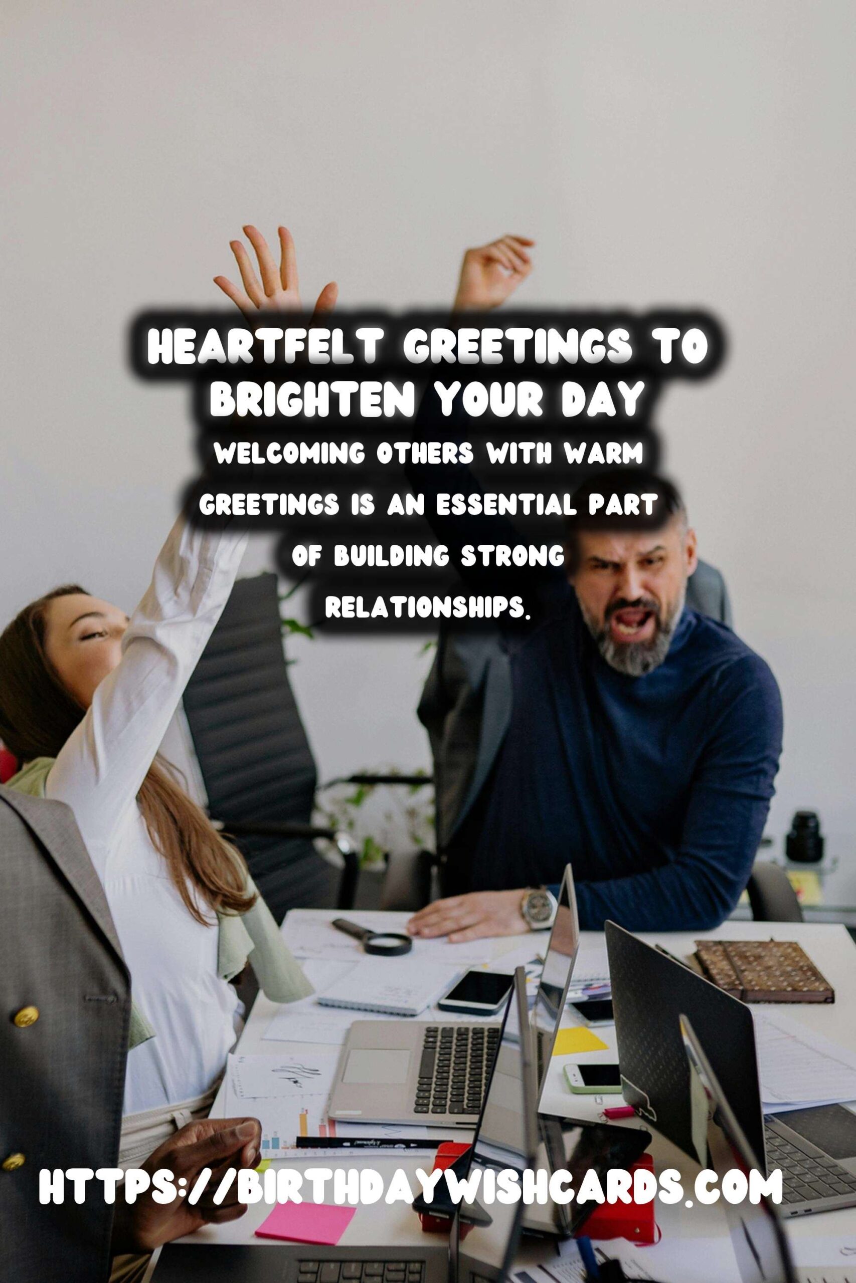 Meaningful Ways to Organize Warm Greetings