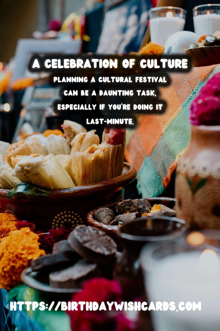 Memorable Cultural Festival Inspiration For Last-Minute Planning