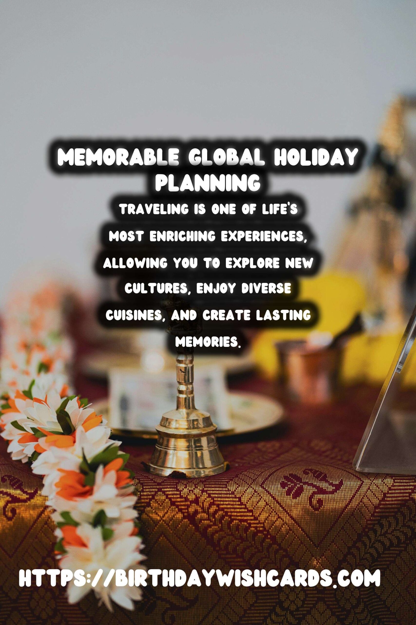 Memorable Global Holiday Planning That Reflect Your Style