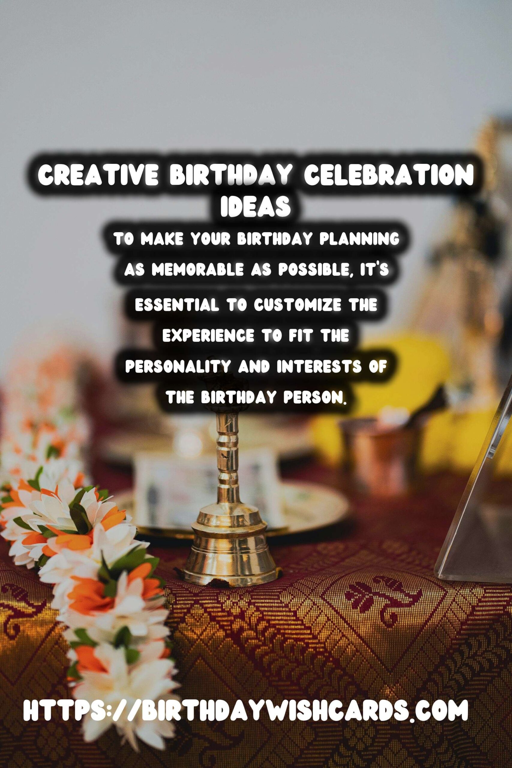 Memorable Ways to Customize Birthday Planning Tips