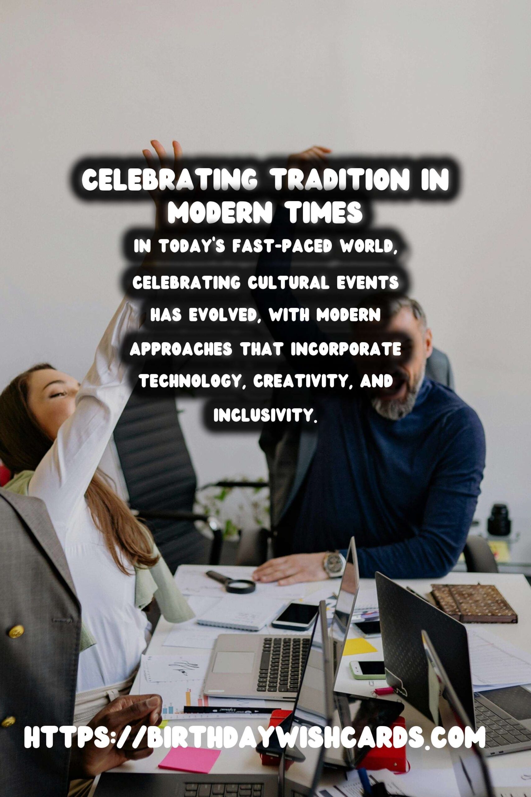 Modern Ways to Celebrate Cultural Events: A Comprehensive Guide