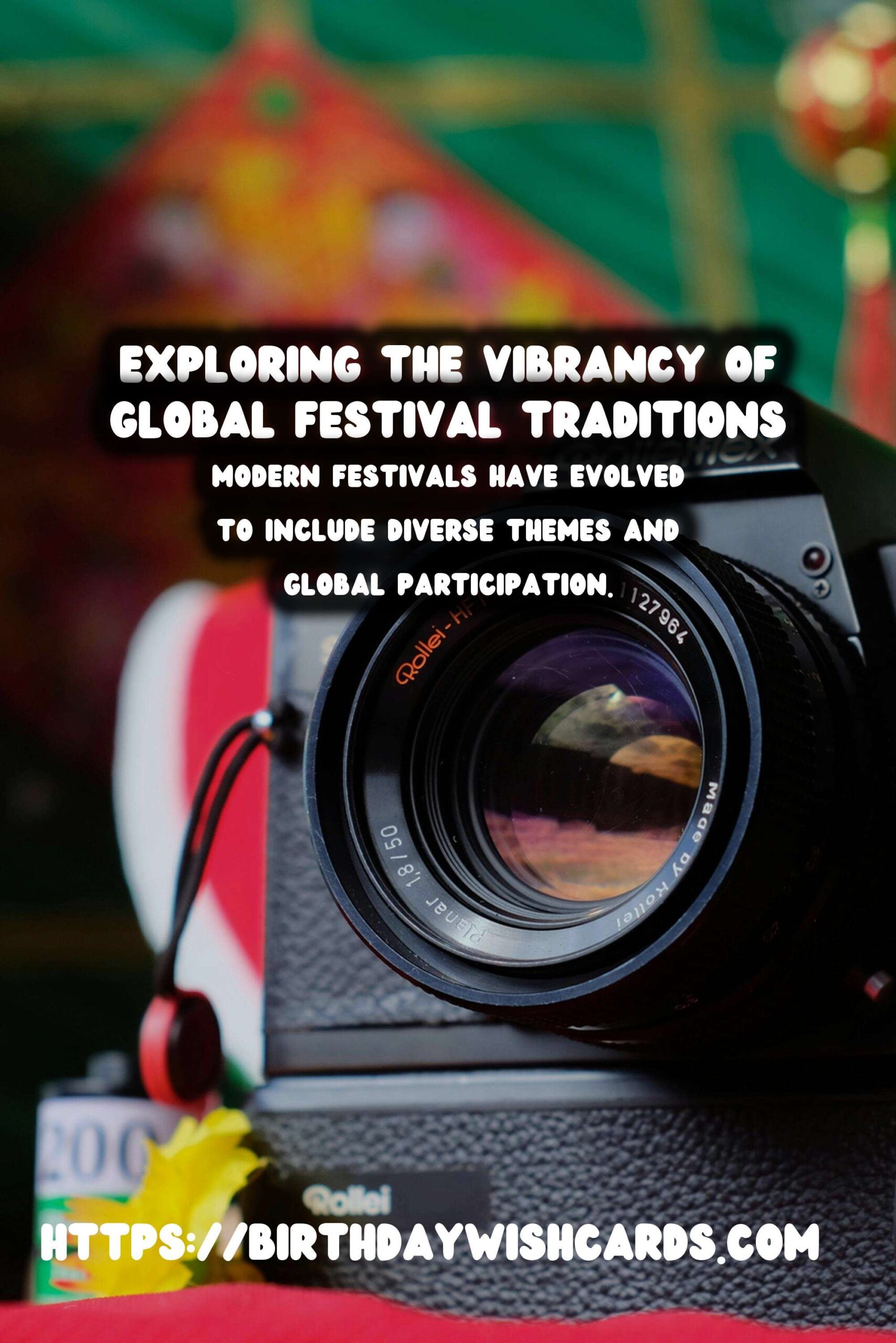 Modern World Festival Traditions For an Unforgettable Experience