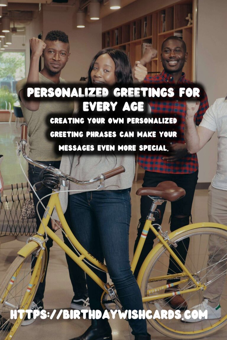 Personalized Meaningful Greeting Phrases For Every Age Group