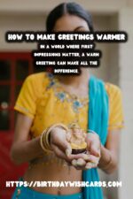 Birthday Wish Cards | Why Warm Greetings That Impress Matter in Our Lives