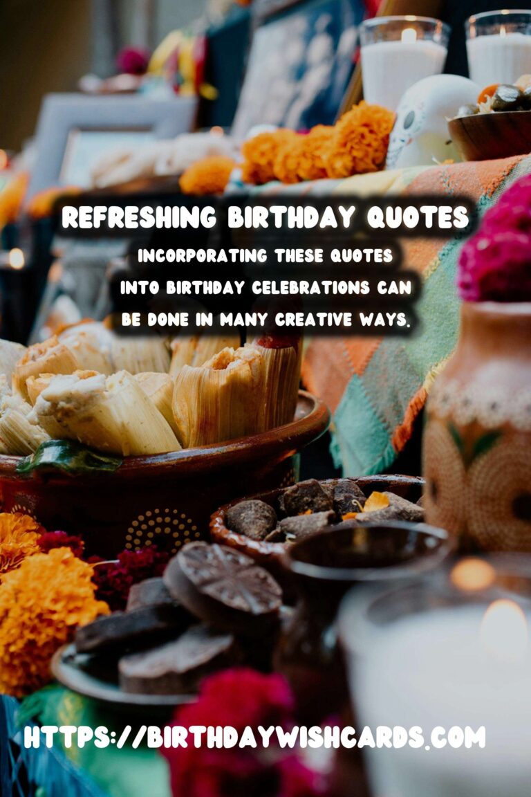 Refreshing Birthday Quotes That Make Memories