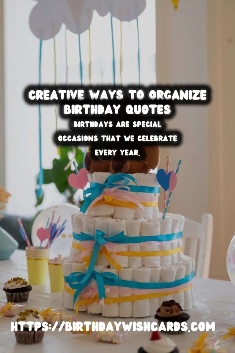 Refreshing Ways to Organize Birthday Quotes