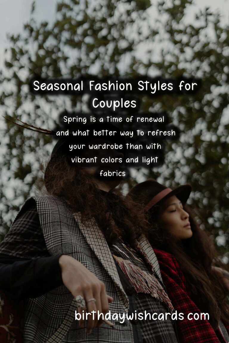 Seasonal Fashion Trends for Lovers: Embrace Style Together