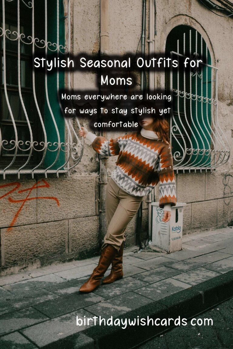 Seasonal Fashion Trends for Moms: Embrace Style and Comfort