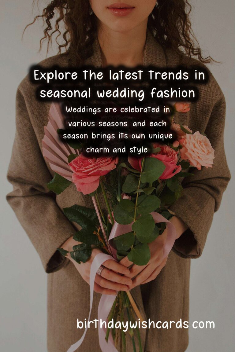 Seasonal Fashion Trends for Weddings: What to Wear in Every Season