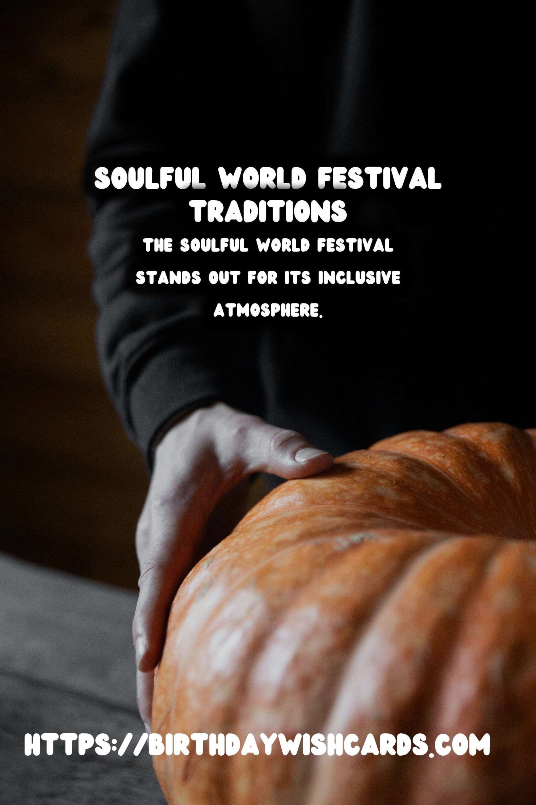 Soulful World Festival Traditions For Every Personality