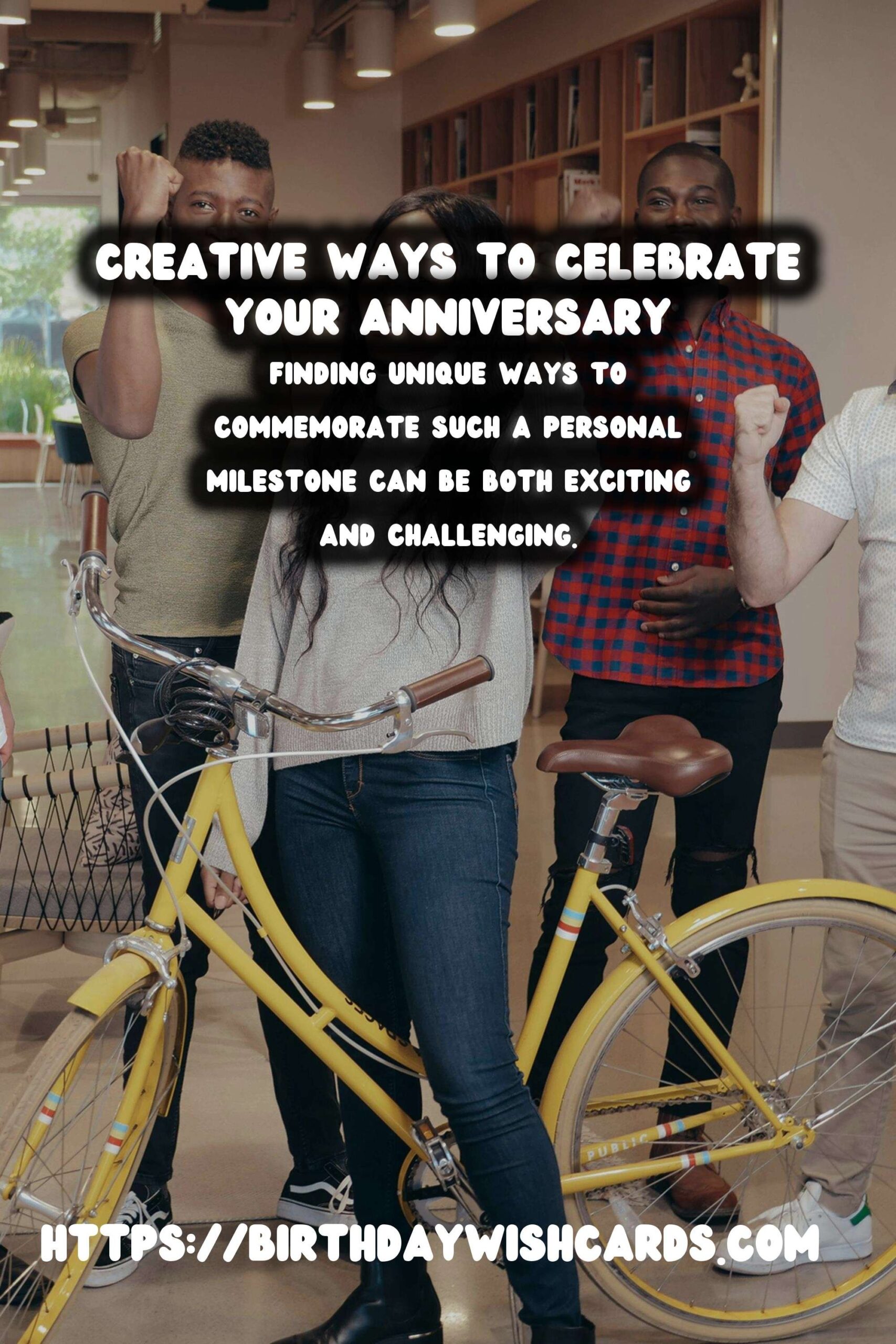 Birthday Wish Cards | Step-by-Step Guide to Anniversary Celebration Ideas That Are Unique