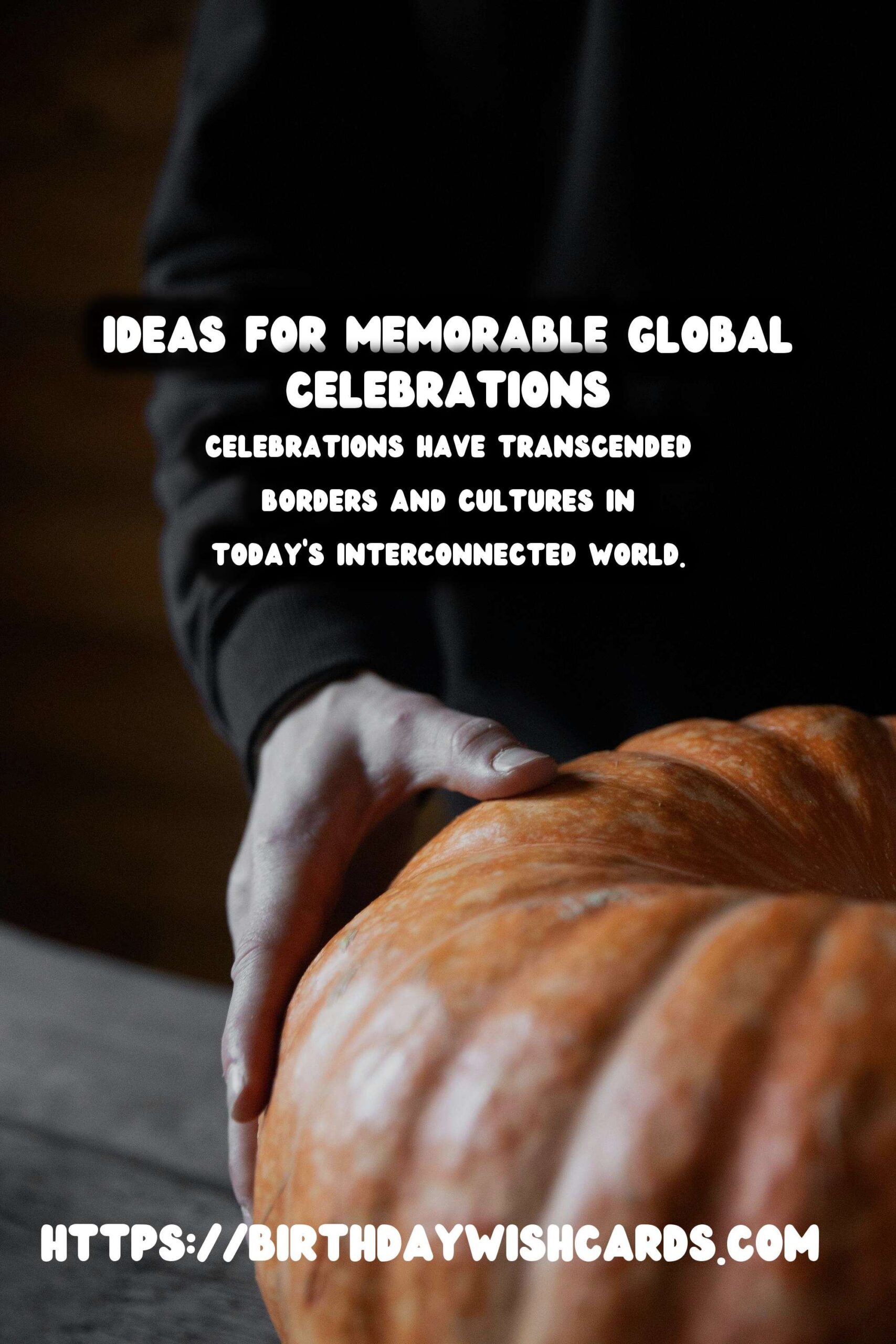 Step-by-Step Guide to Global Celebration Ideas That Go Viral