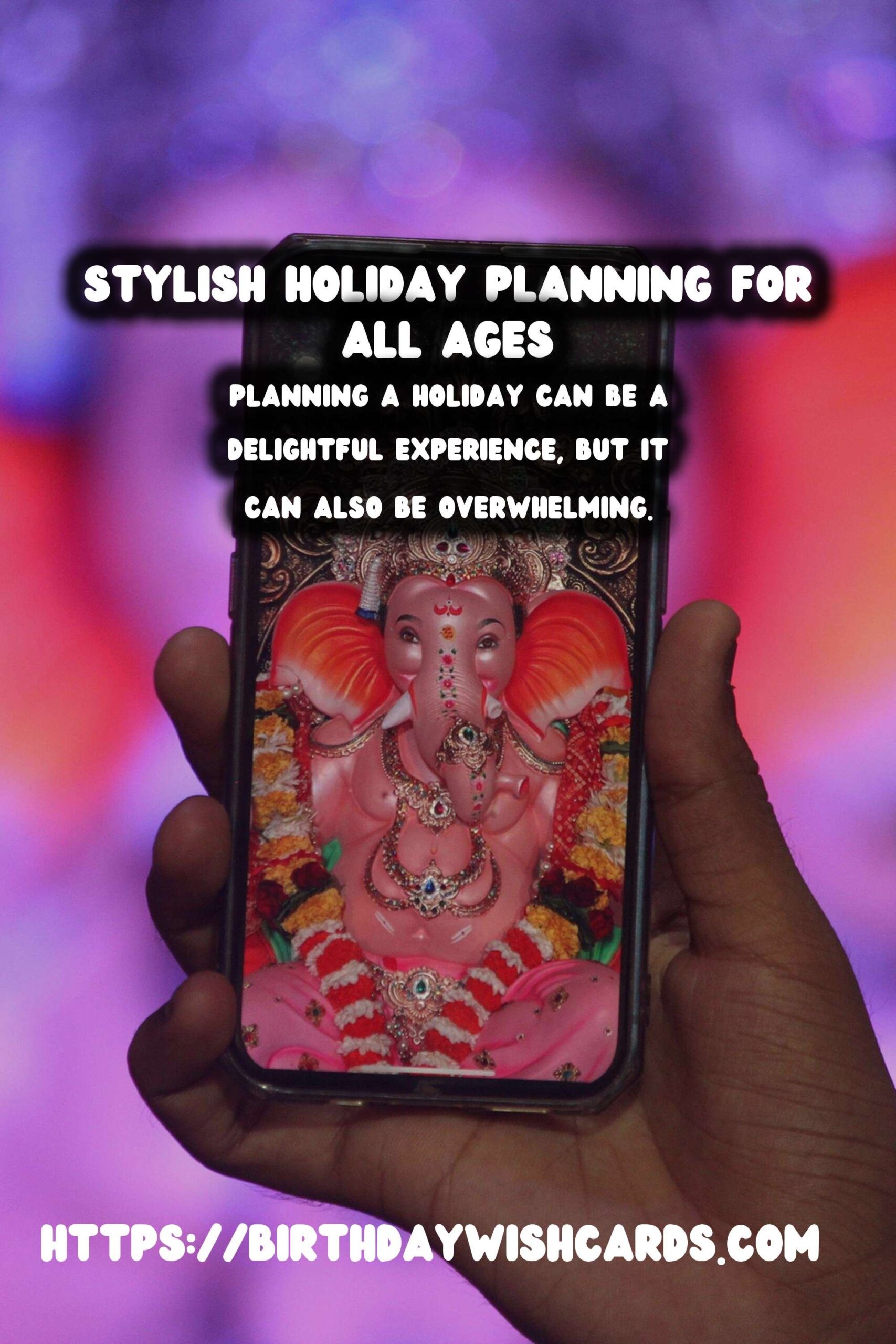 Stylish Global Holiday Planning For Every Age Group