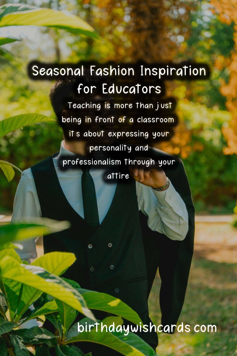 Stylish and Professional: Seasonal Fashion Trends for Teachers