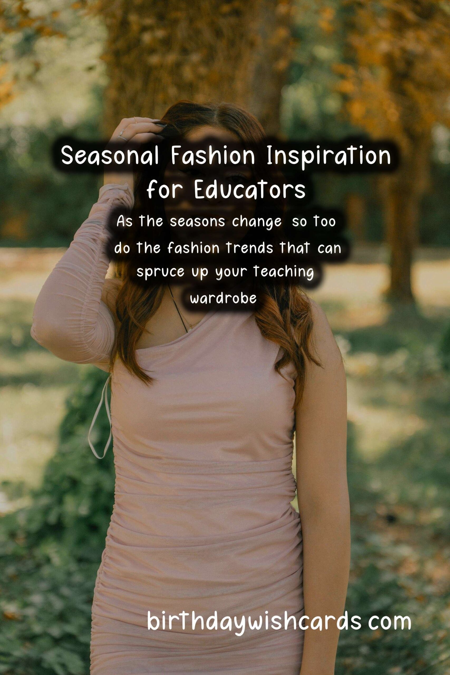 Stylish and Professional: Seasonal Fashion Trends for Teachers