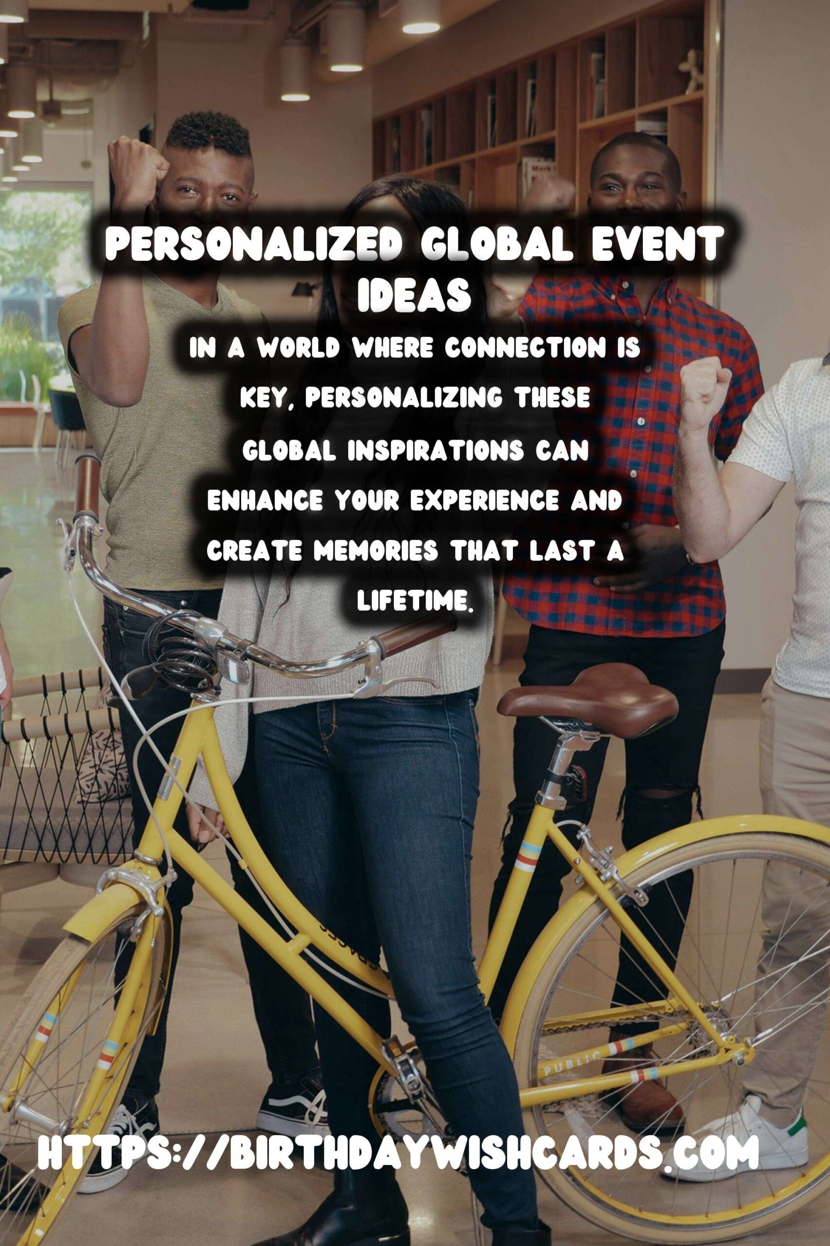 Surprising Ways to Personalize Global Event Inspiration