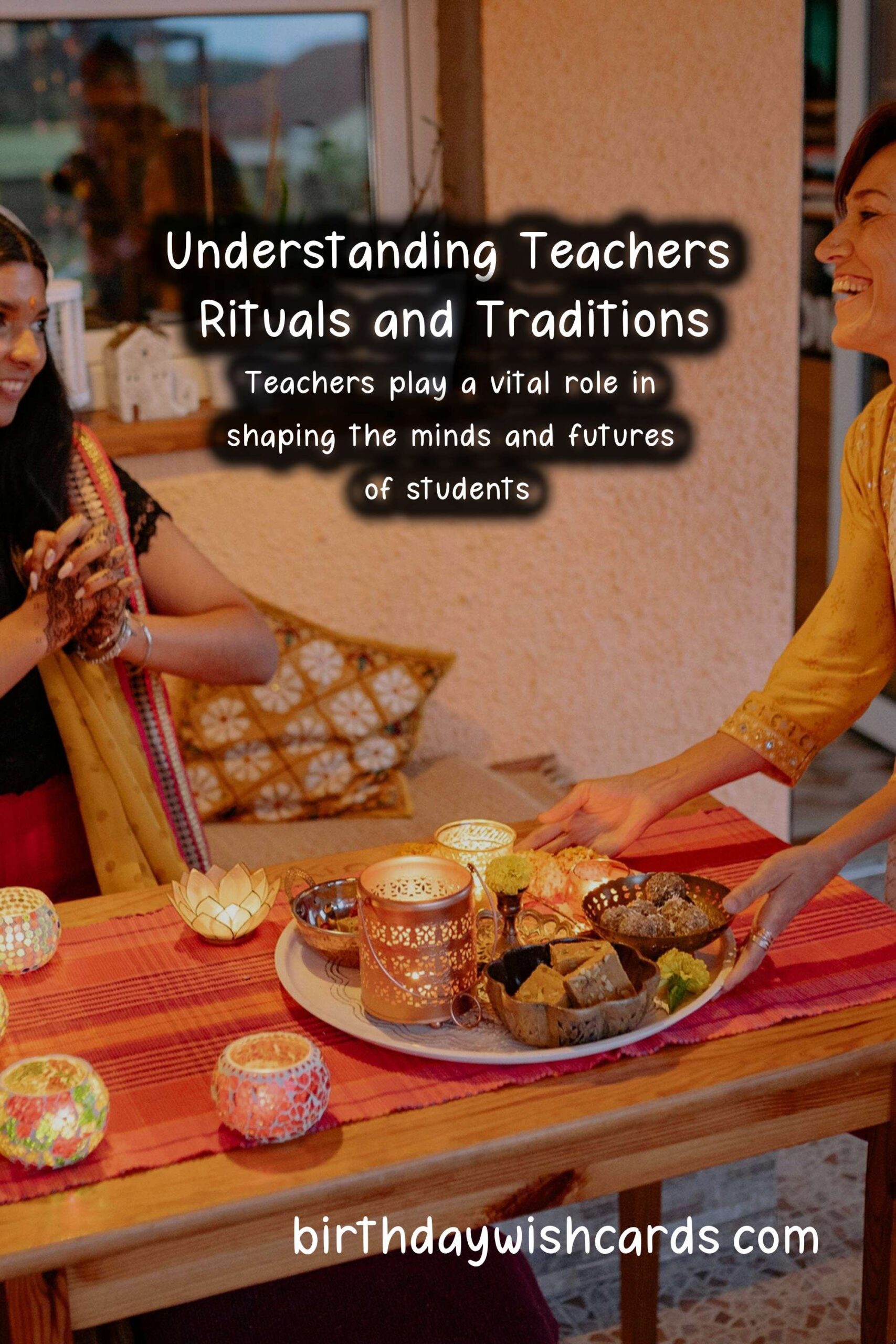 Teachers Rituals and Traditions Explained