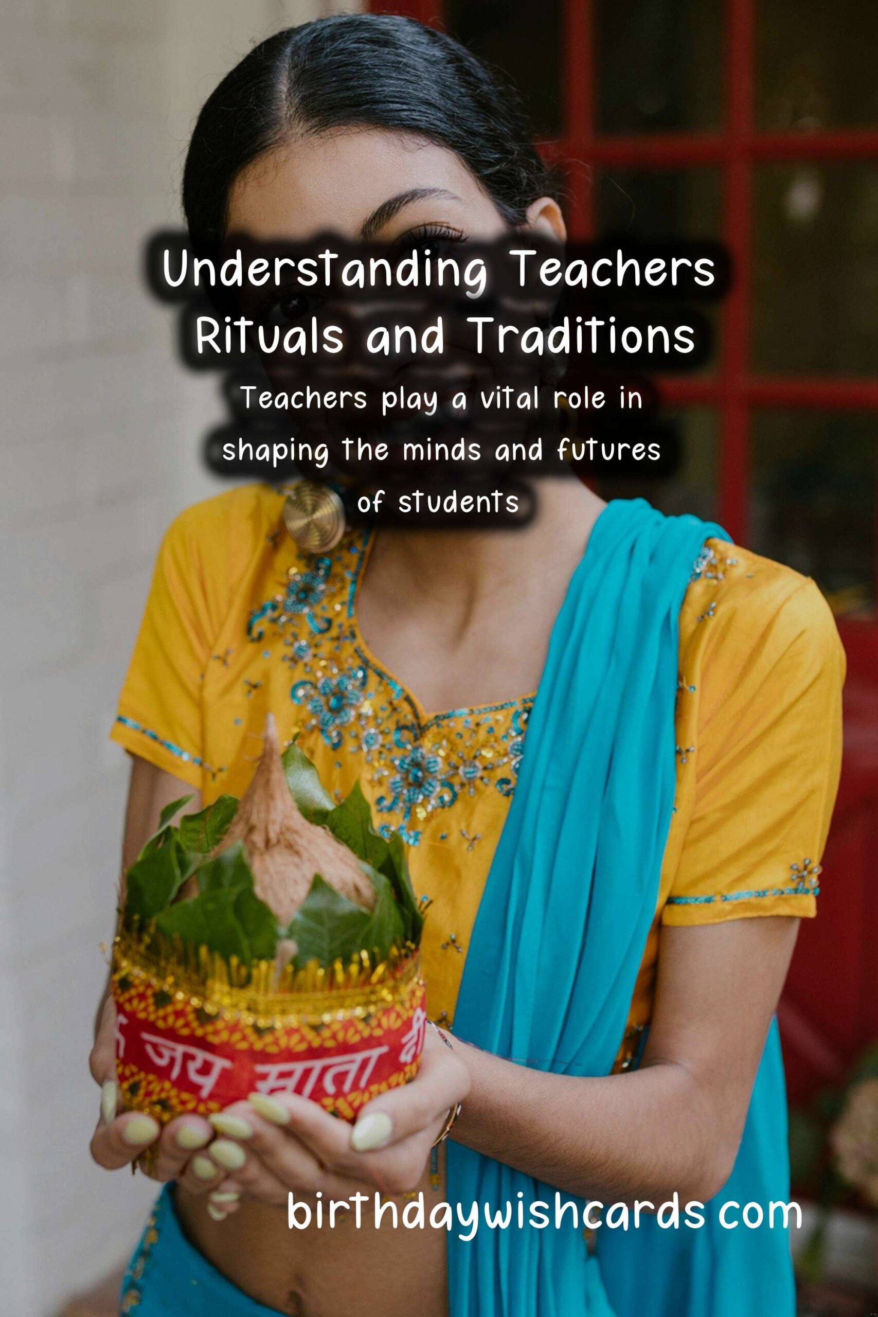 Teachers Rituals and Traditions Explained