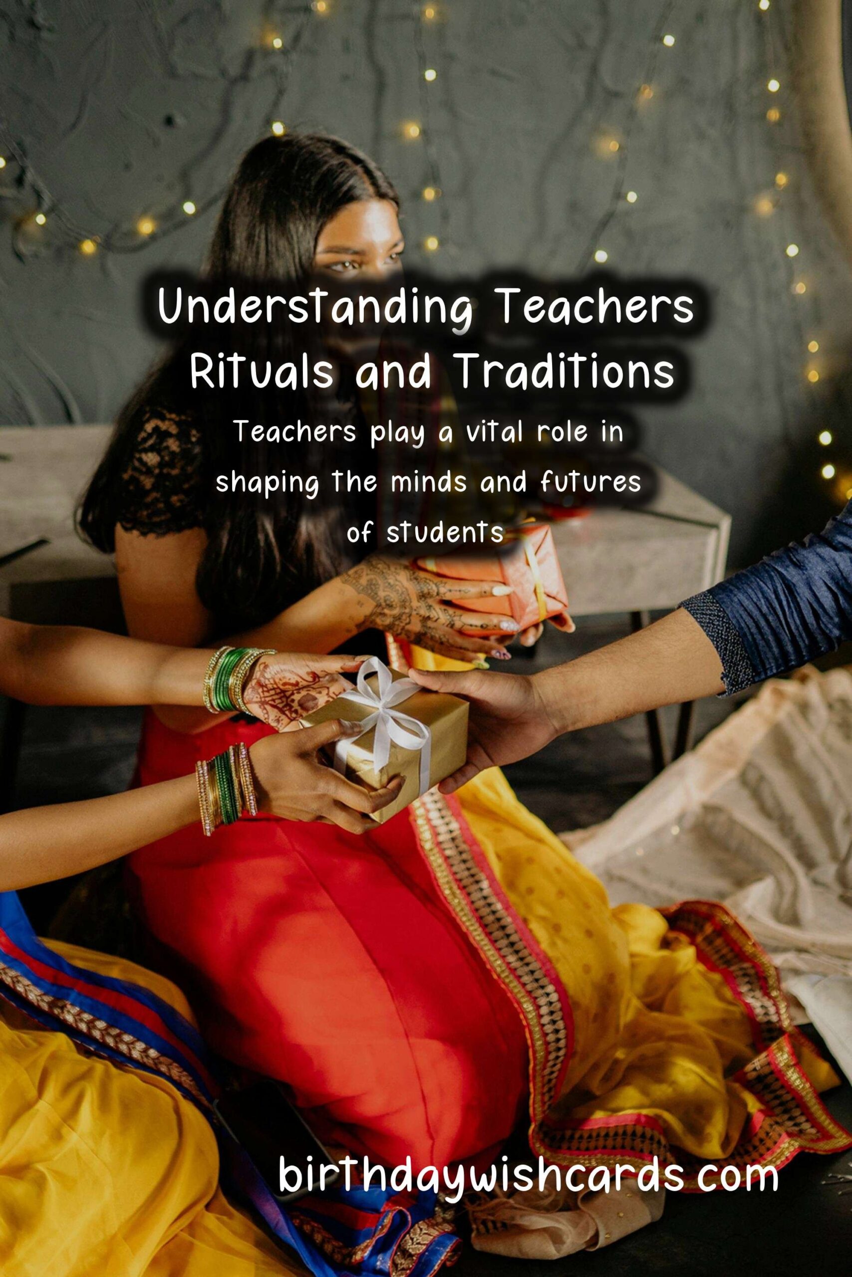 Teachers Rituals and Traditions Explained