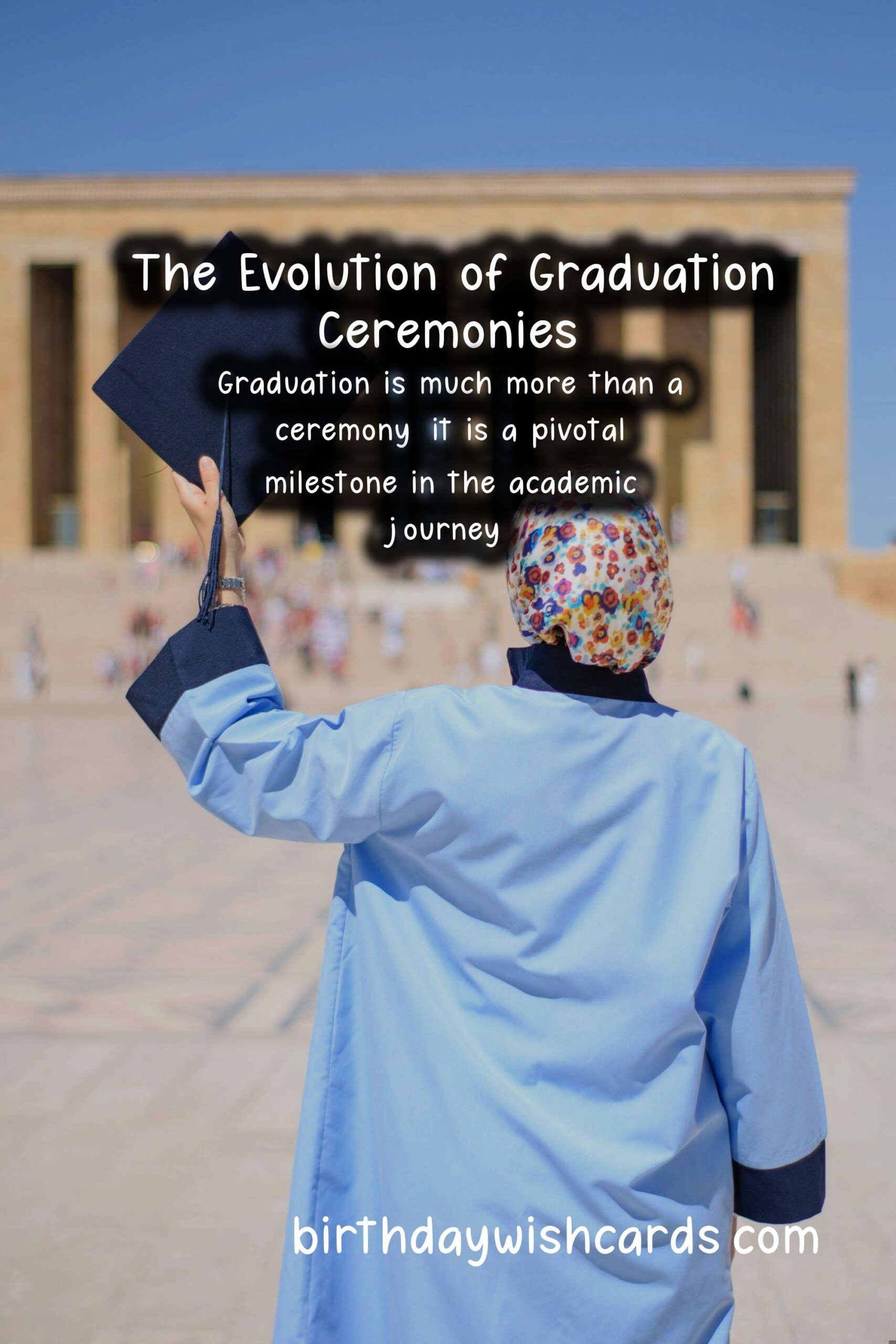 The History and Significance of Graduation: A Journey Through Time