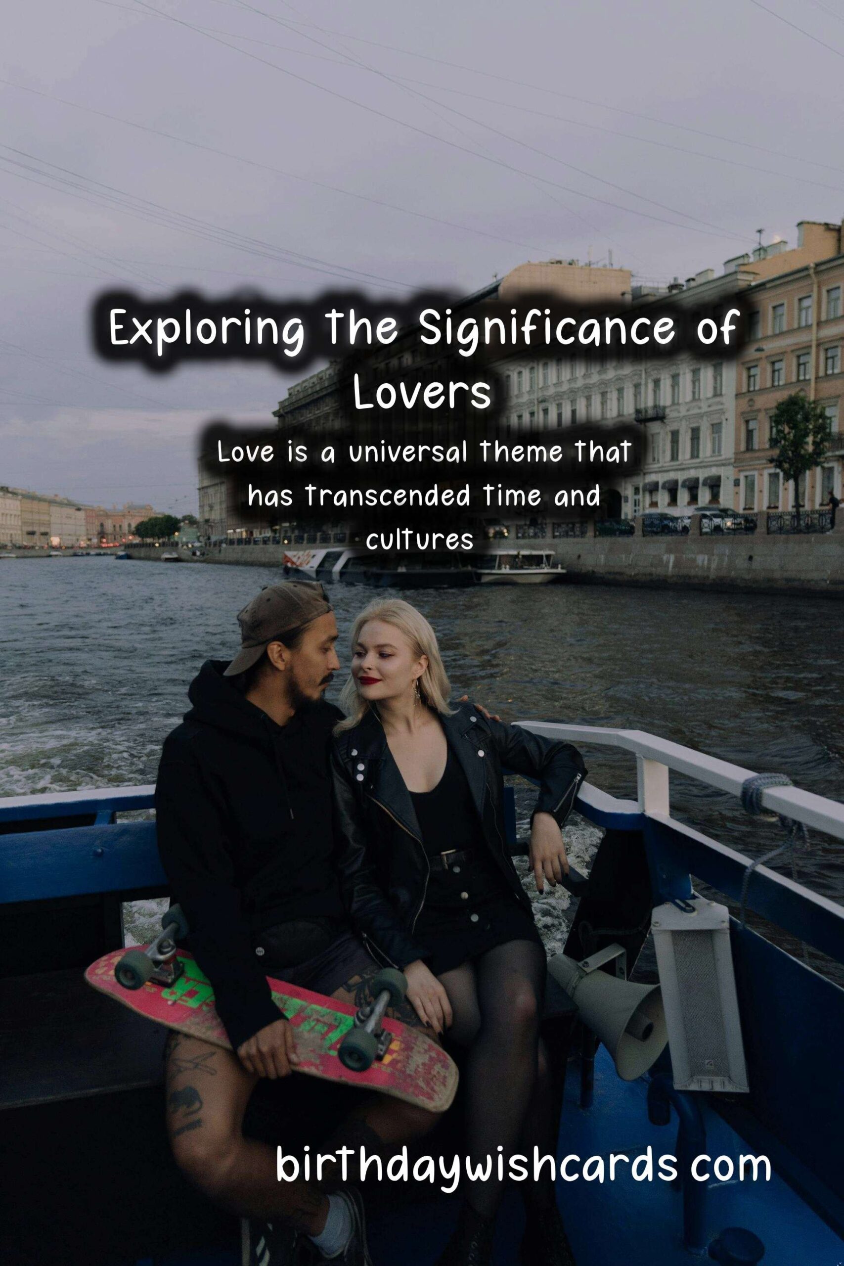 The History and Significance of Lovers: A Journey Through Time