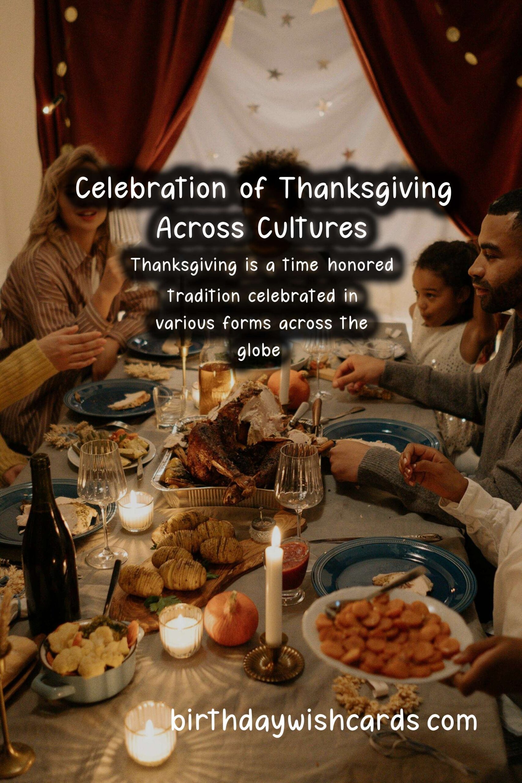 Birthday Wish Cards | The Importance of Thanksgiving in Different Cultures