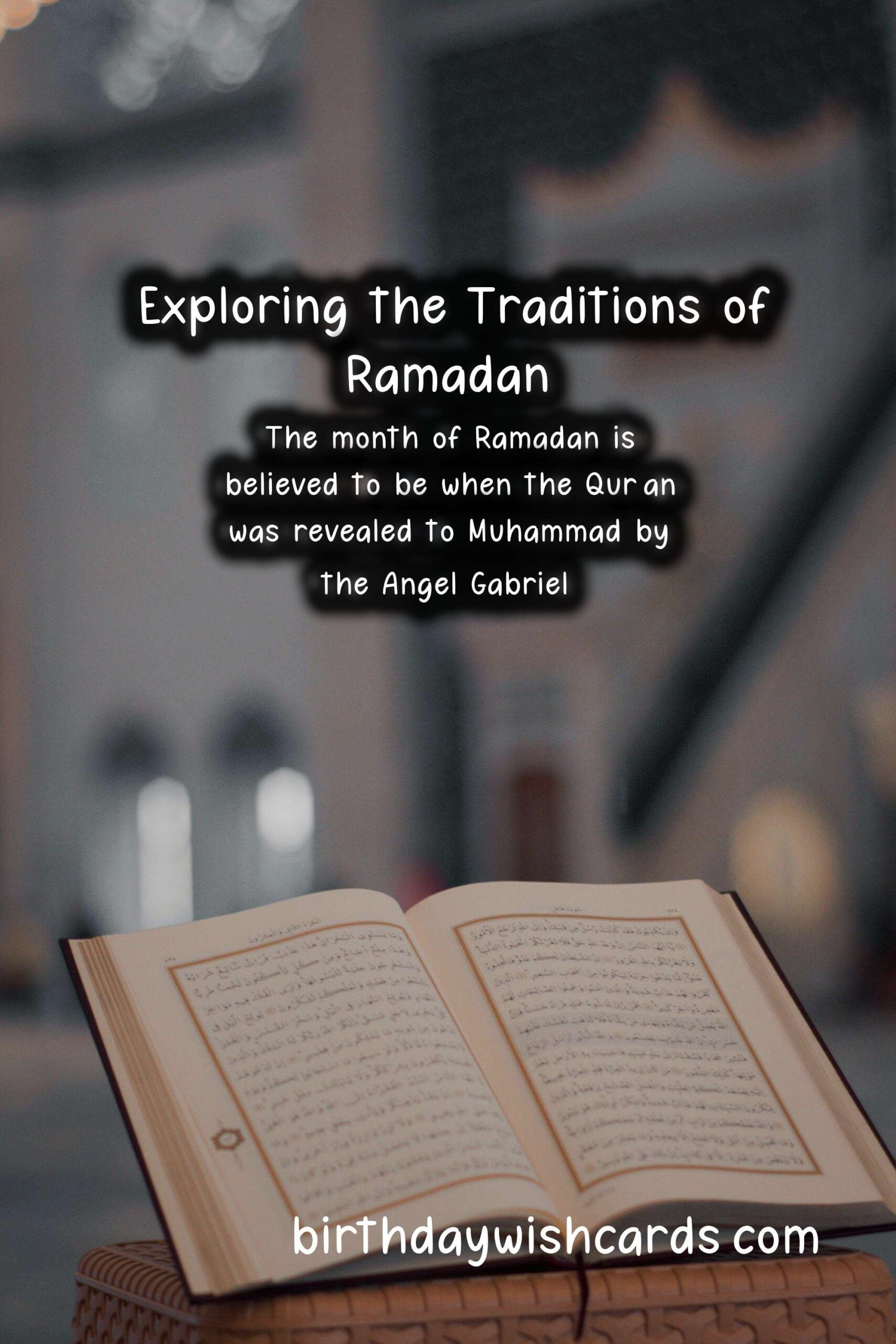 The Rich History Behind Ramadan: Traditions, Significance, and Observances