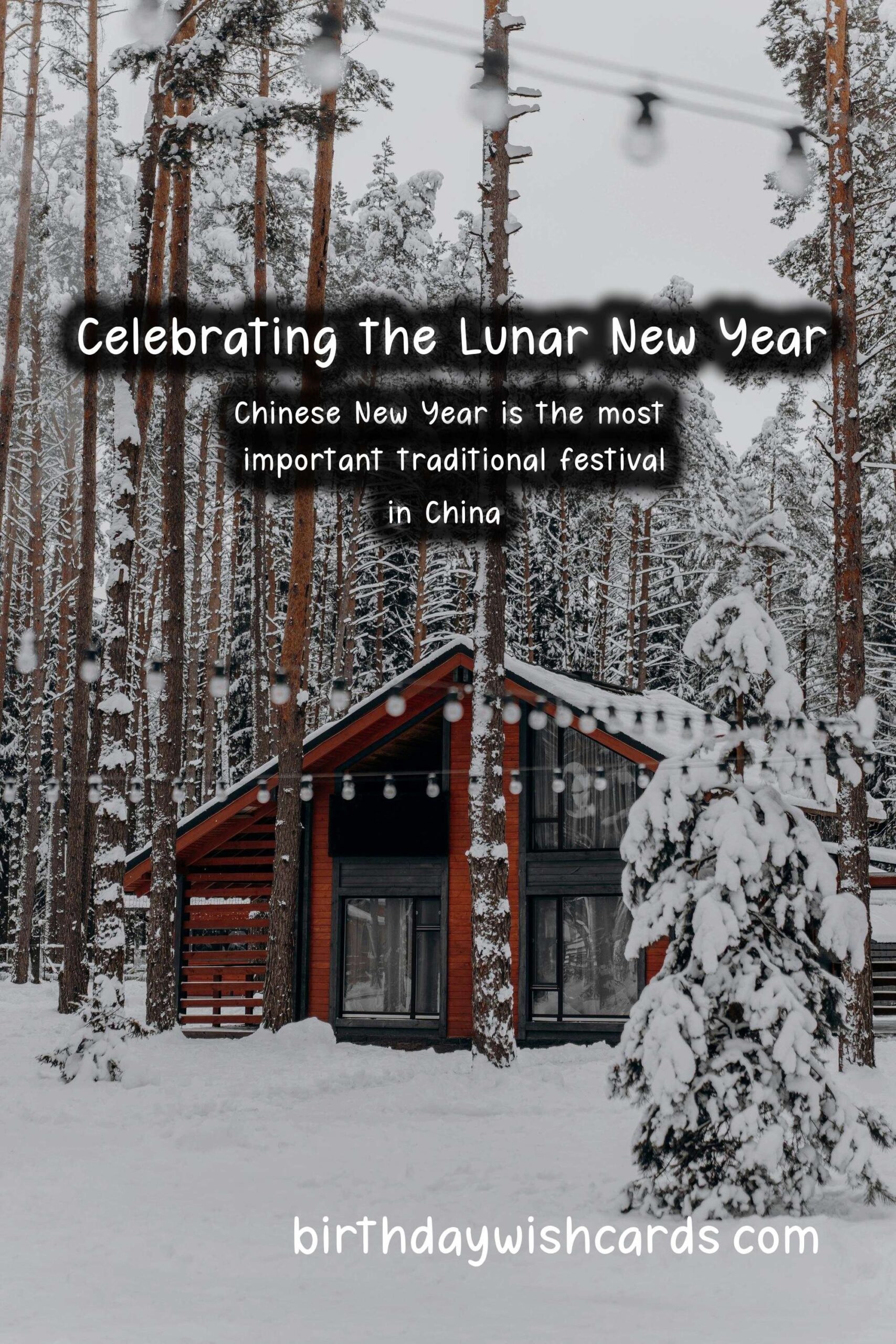 Birthday Wish Cards | The Rich History and Significance of Chinese New Year