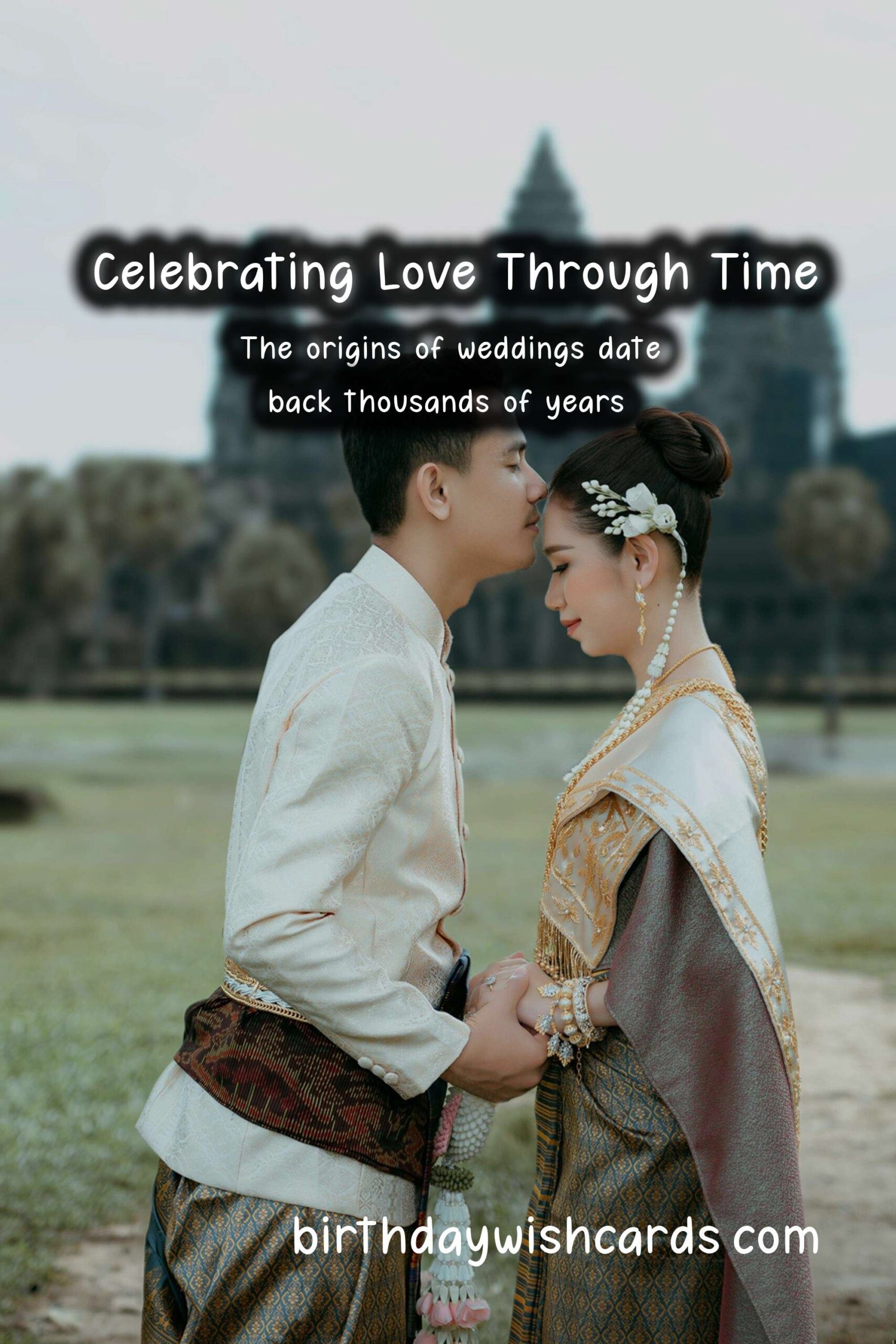 The Rich History and Significance of Weddings Around the World
