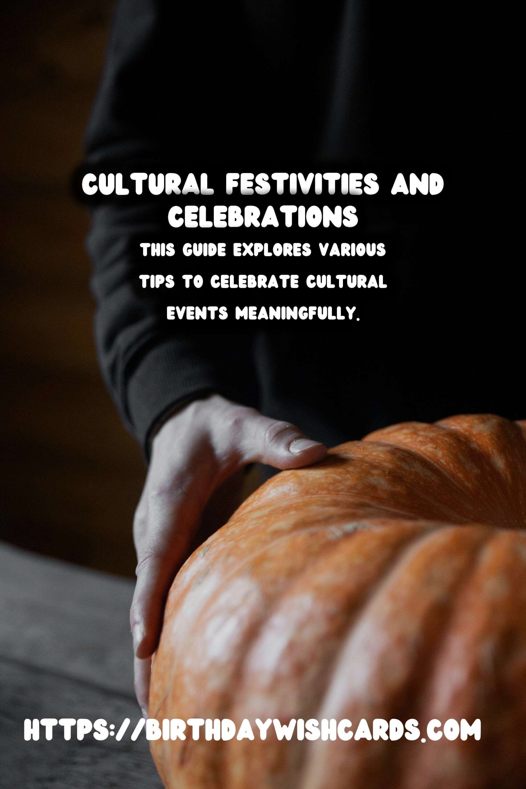 The Ultimate Guide to Cultural Celebration Tips That Make Memories