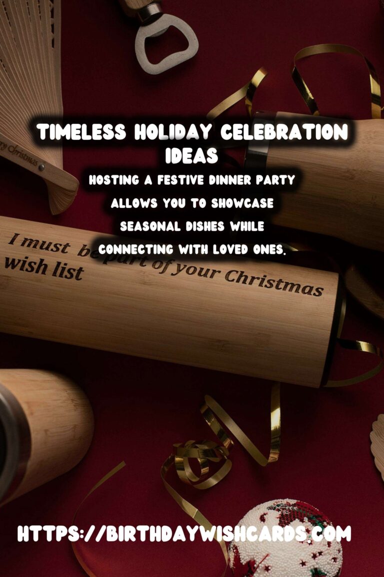 Timeless Holiday Celebration Ideas That Everyone Will Love