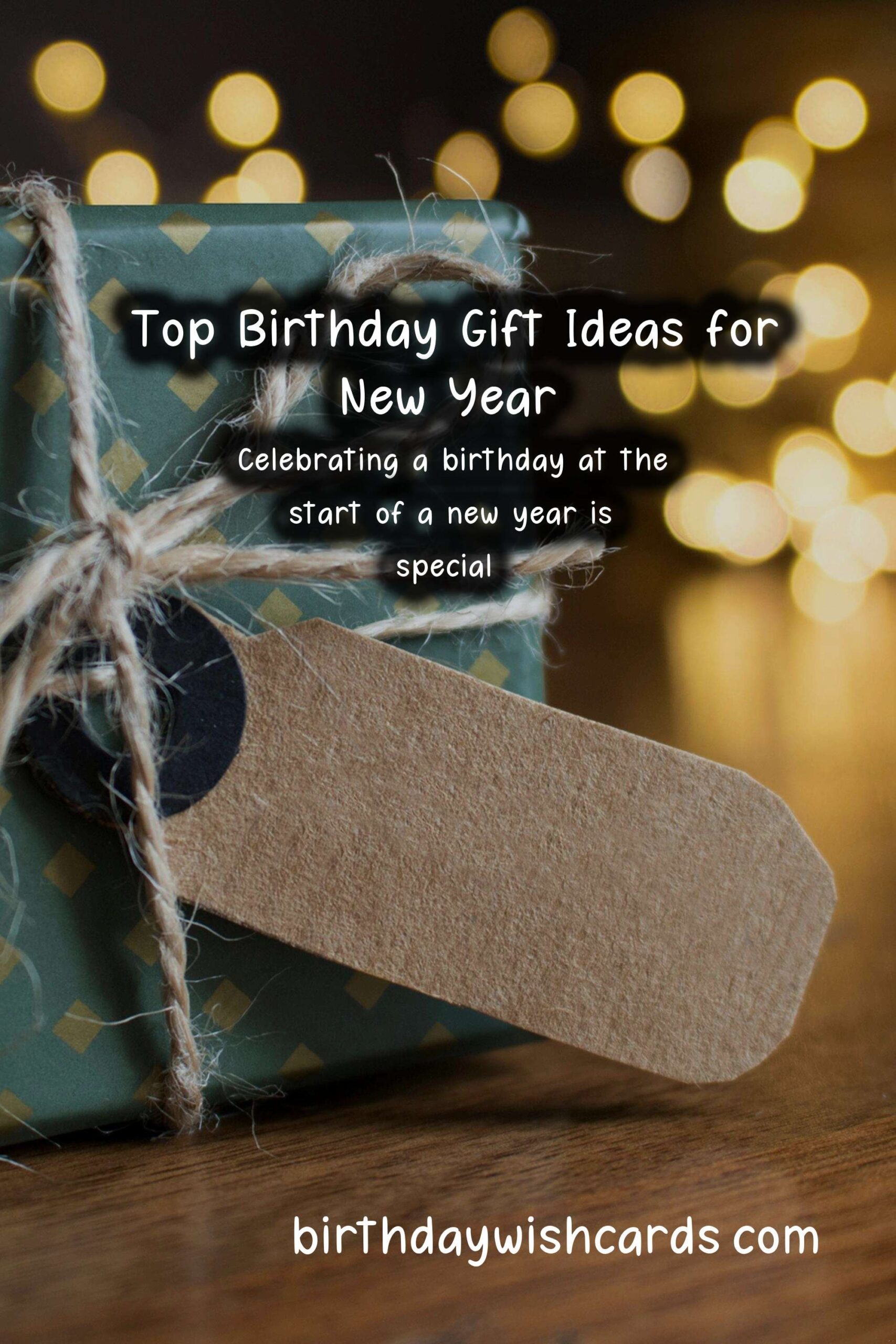 Top 10 Birthday Gift Ideas for New Year