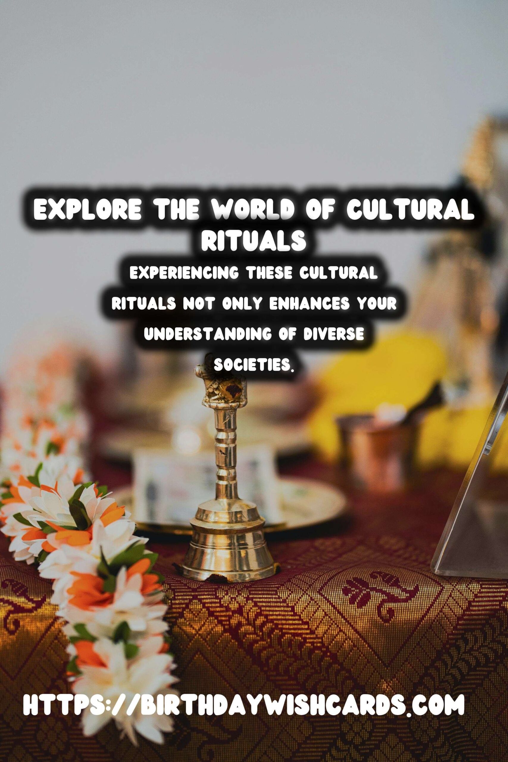 Top 10 Cultural Rituals Guide That Everyone Will Love