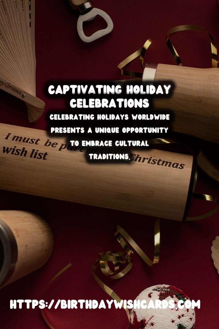 Top 10 Ways to Celebrate Worldwide Holidays That Capture the Moment