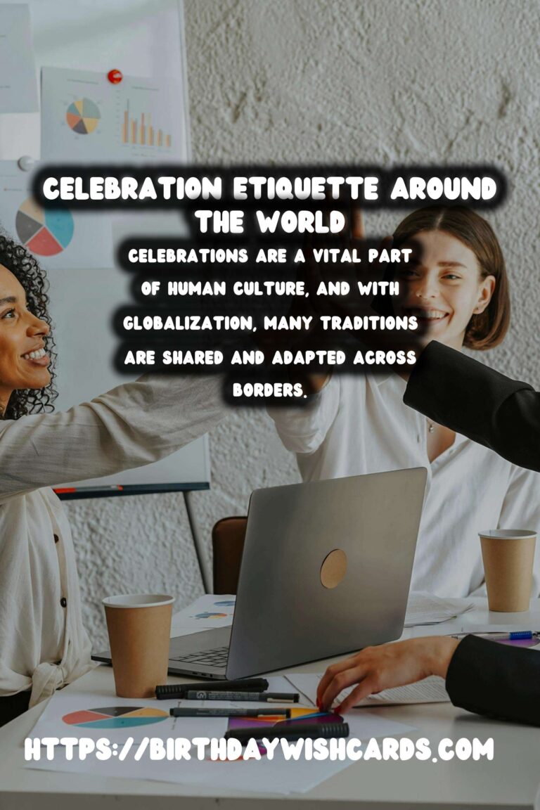 Top 20 Celebration Etiquette Around the World That Are Trendy
