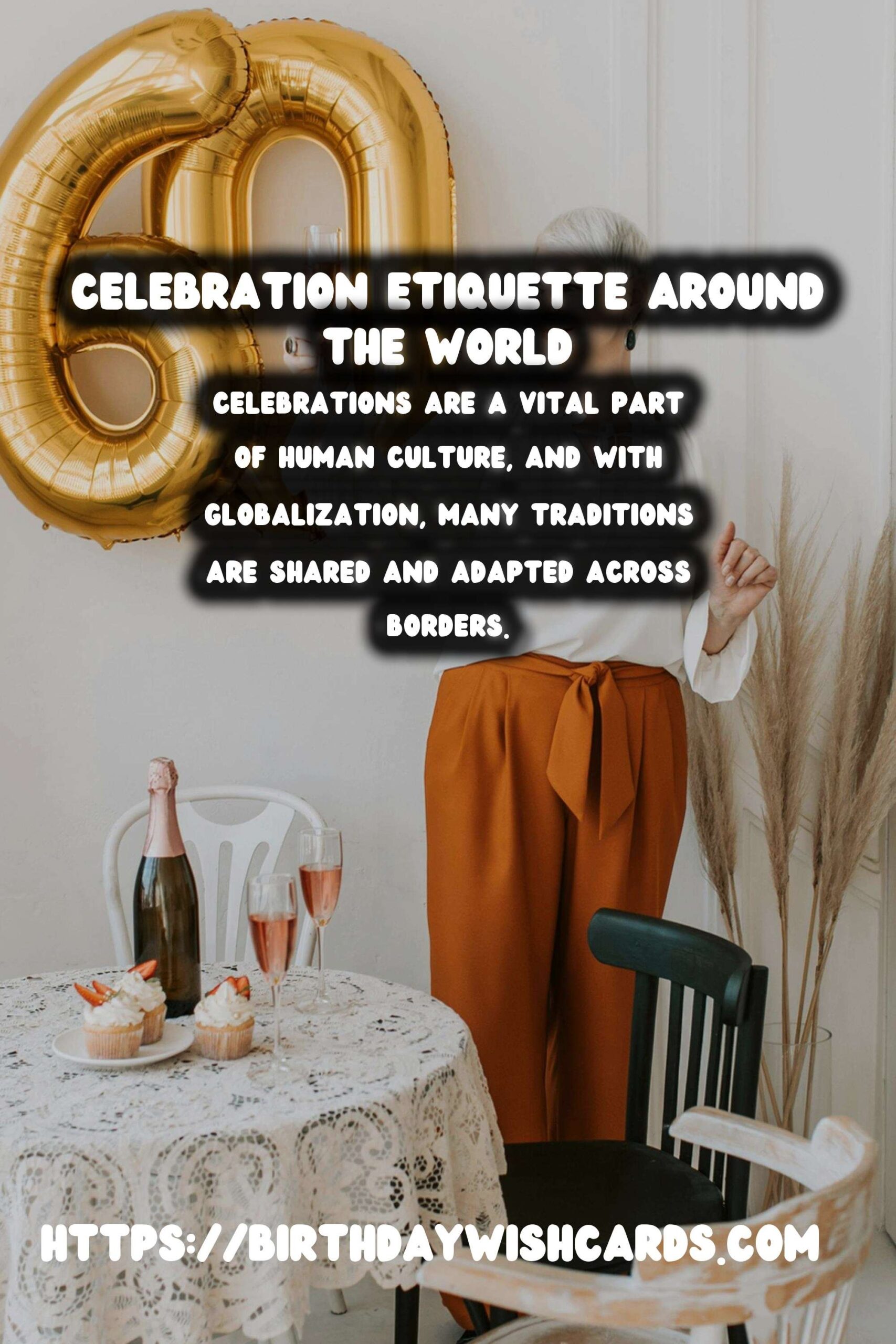Top 20 Celebration Etiquette Around the World That Are Trendy