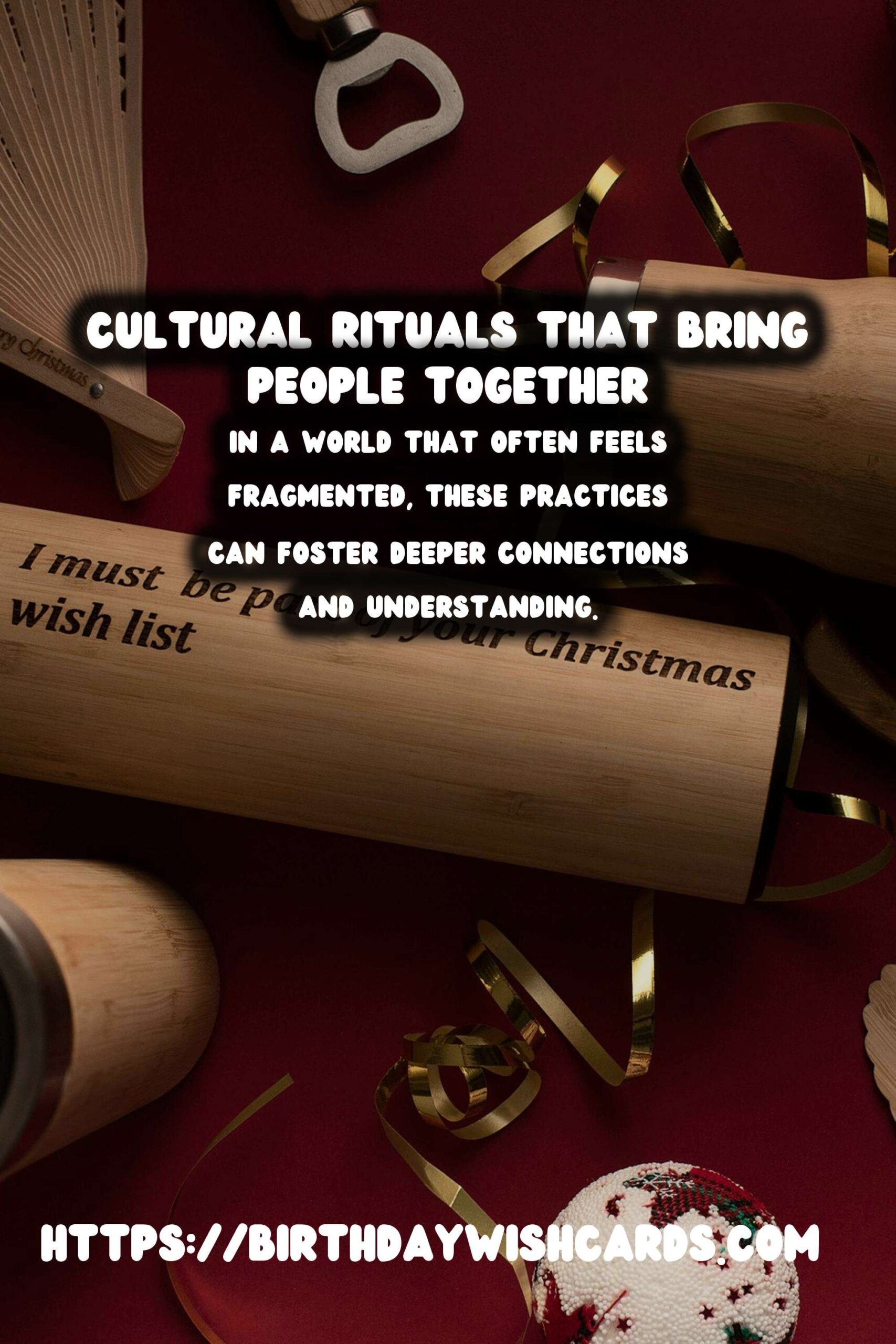 Top 20 Cultural Rituals That Inspire Connection