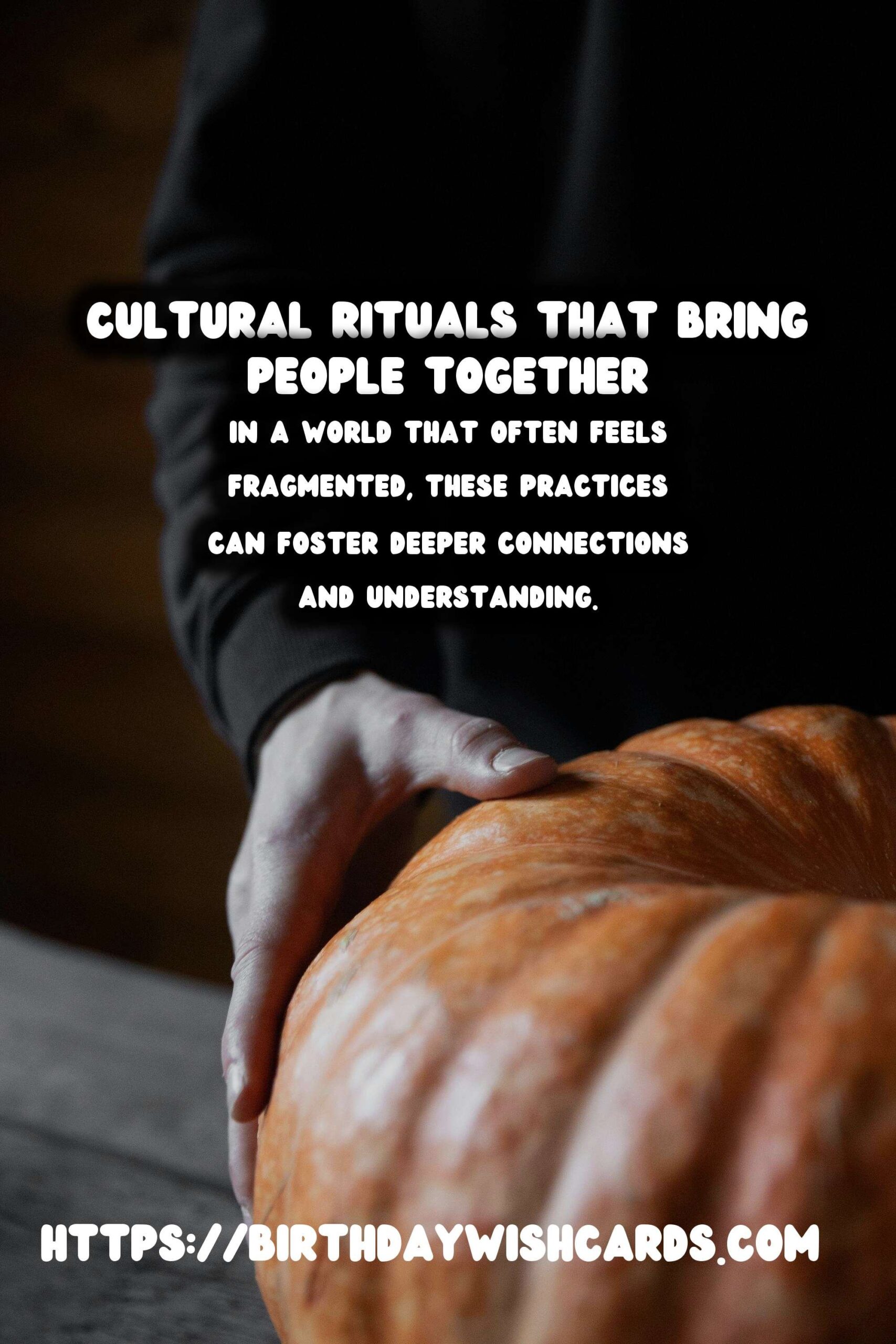 Top 20 Cultural Rituals That Inspire Connection