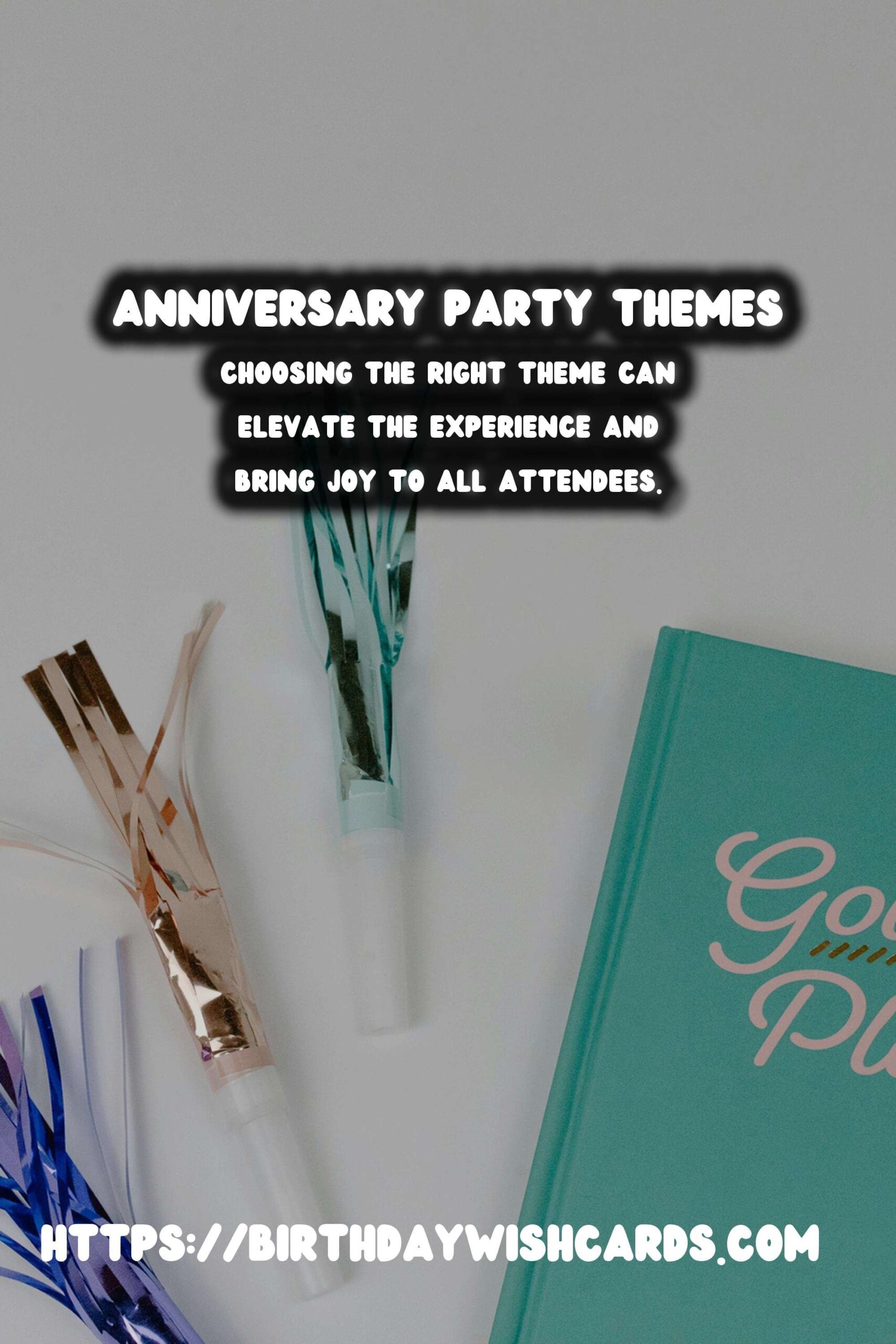 Top 30 Anniversary Party Themes That Spark Joy