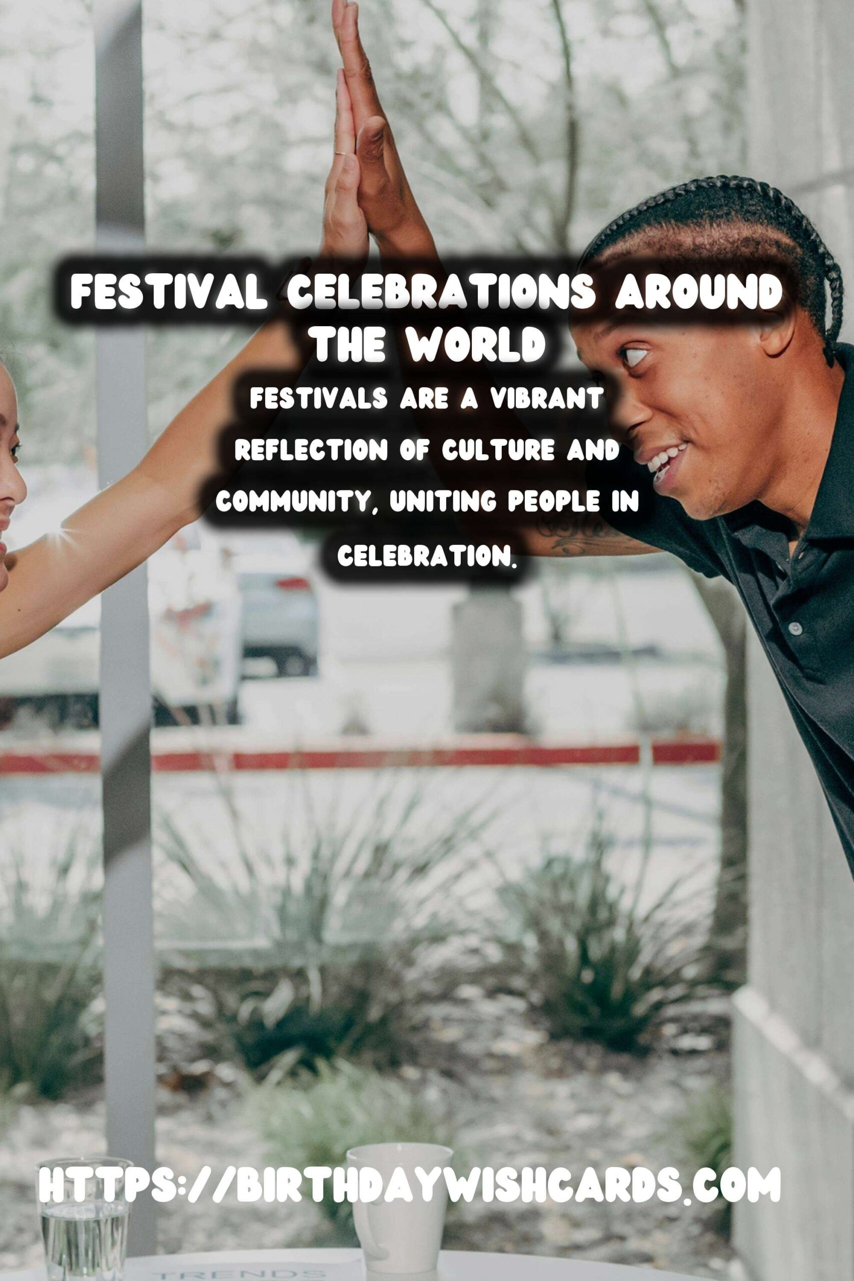Top 30 Festival Traditions Around the World That Reflect Your Style